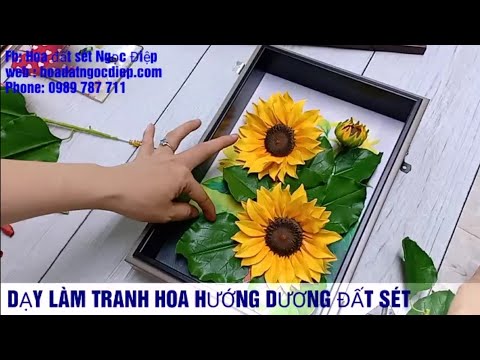 DẠY LÀM TRANH HOA HƯỚNG DƯƠNG ĐẤT SÉT 3D( HOW TO MAKE clay sunflowers paintings)