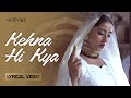 Kehna Hi Kya (Lyrical Video)| Chitra | A. R. Rahman | Mehboob | Bombay