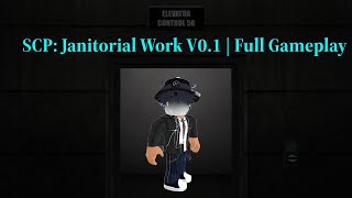 Scp Janitorial Work V0.1 Full Gameplay No Commentary