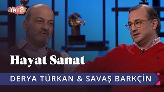 Derya Türkan Ve Savaş Barkçin Ile Hayat Sanat 28 Şubat 2019
