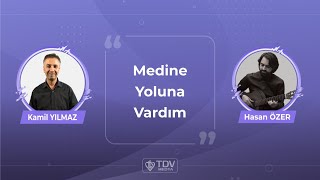 Medine Yoluna Vardım | Hasan Özer & Kamil Yılmaz