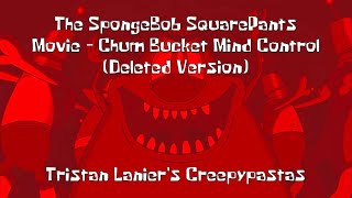 Tristan Laniers Creepypastas - Tsbsp Movie - Chum Bucket Mind Control Deleted Version