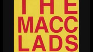 Watch Macc Lads I Love Macc video