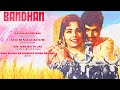 Bandhan (1969) | Asha Bhosle, Mahendra Kapoor, Mukesh | Audio Jukebox