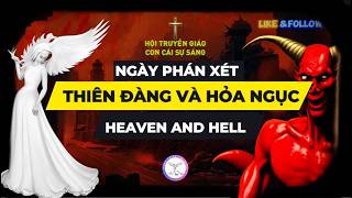 Ngày Chúa Phán Xét - Thiên Đàng & Hỏa Ngục Heaven And Hell