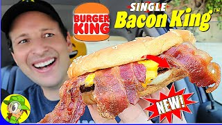 Burger King Single Bacon King Review Peep This Out