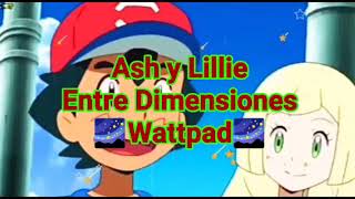 Ash Y Lillie Entre Dimensiones Opening 2 Wattpad