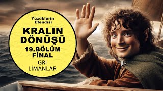 Yüzükleri̇n Efendi̇si̇ Fi̇nal -Kralin Dönüşü 19.Bölümgri̇ Li̇manlar Lotr-Orta Dünya