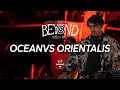 Oceanvs Orientalis Live at 1300m | Beyond Music & Arts Festival | Babakamp Eco Ranch & Retreat