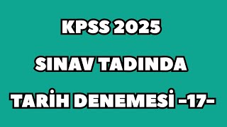 Kpss 2025 Sinav Tadinda Tari̇h Denemesi̇ -17-