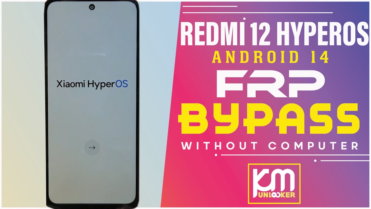 “HyperOS” Redmi 12 FRP Bypass Android 14 | Gmail/Google “HyperOS” Redmi 12 FRP Bypass Android 14 | Gmail/Google