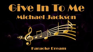 Michael Jackson Give In To Me Karaoke