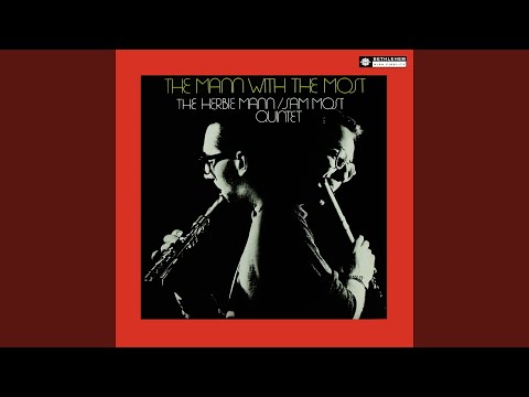The Herbie Mann-Sam Most Quintet The Herbie Mann - Sam Most Quintet The Mann With The Most The Herbie Mann-Sam Most Quintet The Herbie Mann - Sam Most Quintet The Mann With The Most