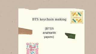 Bts Keychai̇n Maki̇ng Btsli Anahtarlık Yapımı
