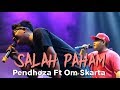Pendhoza Ft Om Skarta - Salah Paham (Official Live Video) Pendhoza Ft Om Skarta - Salah Paham (Official Live Video)