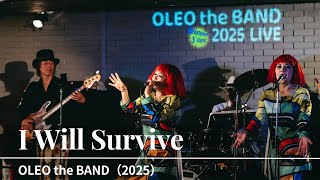 I Will Survive Oleo The Band 2025.5.31