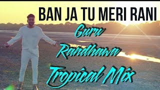 Tumhari Sulu - Ban Ja Tu Meri Rani - Guru Randhawa (Tropical Mix) DigiTally Remixed Latest 2018