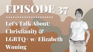 Let's Talk About: w/ Elizabeth Woning | Episode 37
