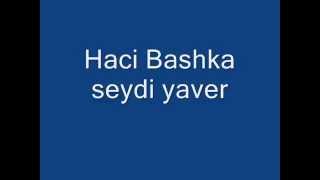 haci baska seydi yaver 2015 ( ASAQIDA SHEXSI SEYFESI VAR )