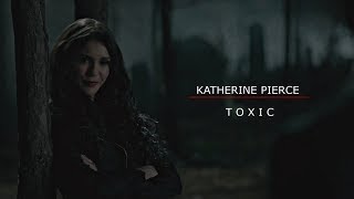 Katherine Pierce || TOXIC