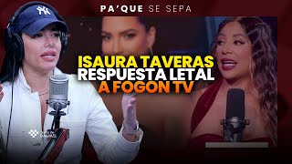 Isaura Taveras Respuesta Letal A Fogon Tv - Irina Dice Que Yailin Está Peada - Paque Se Sepa