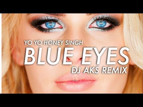 Yo Yo Honey Singh - Blue Eyes (DJAKS Remix)