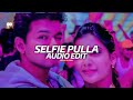Selfie Pulla - Anirudh [Edit Audio]
