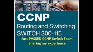 Just Ped My Ccnp Switch 300 115 Certification Exam Sharing My Experience