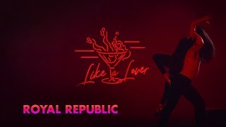 Royal Republic - Like A Lover