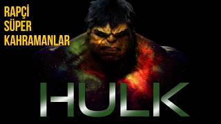 Hulk Türkçe Rap Şarkısı - Rapçi Süper Kahramanlar