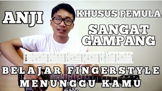 Belajar Fingerstyle Menunggu Kamu - Anji ( Tutorial)