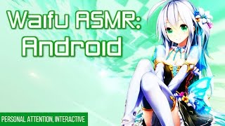 ? Waifu ASMR | Intro Roleplay | ANDROID |?ROLEPLAY / ASMR??