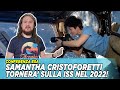 Samantha Cristoforetti tornerà sulla ISS nel 2022! (Riassunto missione)