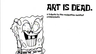 Art Is Dead. A Resignation Incident Tribute