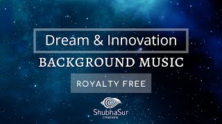 Background Music | Royalty Free | Dream & Innovation | Free To Use