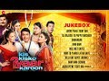 Kis Kisko Pyaar Karoon Audio Jukebox - Kapil Sharma, Arbaaz, Eli, Manjari, Simran, Sai & Varun