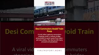 Desi Commuters Avoid Train Poop