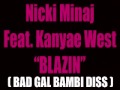 Nicki Minaj - Blazin Feat. Kanye West (Bad Gal Bambi Diss)