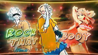 Rock That Body - Anime Mix Editamv 4K