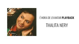 É HORA DE LEVANTAR - THALITA NERY (PlayBack)