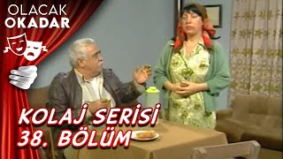 Kolaj Serisi 38. Bölüm | Olacak O Kadar