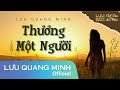 THƯƠNG MỘT NGƯỜI - Nhạc Buồn Yêu Đơn Phương Hay | LƯU QUANG MINH