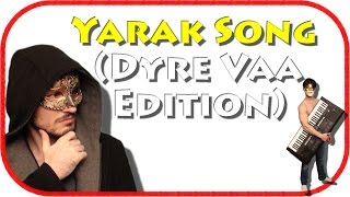 Yarakstyle91 feat. Dyre Vaa - Yarak Song (Dyre Vaa Edition)
