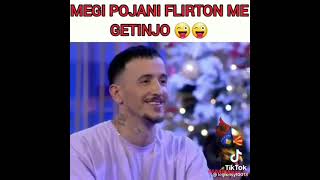Megi Pojani Flirton Me Getinjon