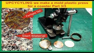 UPCYCLING we make a mold plastic press for a coaster pressing the first Part 3/3