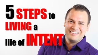 5 Steps to Living a Life of Intent