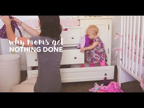 Why moms get NOTHING DONE