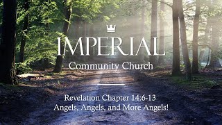 Revelation 14:6-18 | Angels, Angels, and More Angels! | Pastor's Sermon
