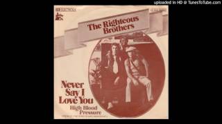 Watch Righteous Brothers Never Say I Love You video