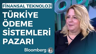 Finansal Teknoloji - Türkiye Ödeme Sistemleri Pazarı 6 Eylül 2023